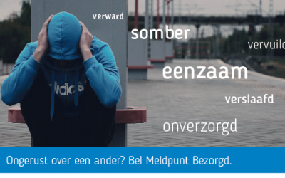 Bent u ongerust over een ander? Bel Meldpunt Bezorgd.